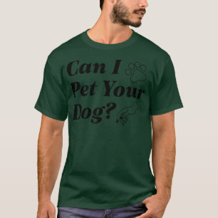 Kann ich deinen Hund 1 halten? T-Shirt