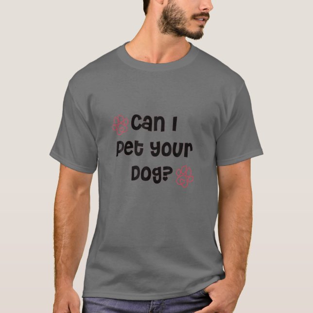 Kann ich deinen Hund essen? Funny Niedlich Pet Lov T-Shirt (Vorderseite)