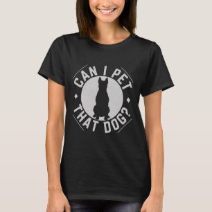 Kann ich den Hund, der lustig ist, lange pflücken? T-Shirt