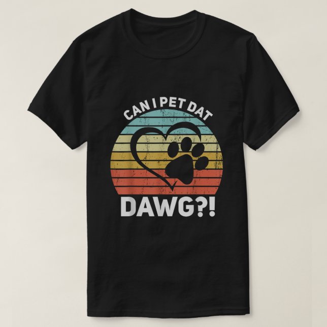 Kann ich den Hund mit Dawg essen? T-Shirt (Design vorne)