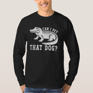 Kann ich den Hund streicheln Lustiges Alligator Me T-Shirt