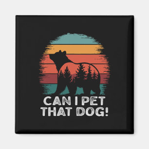 Kann ich diesen Hund streicheln Bär Lustig Wandern Magnet