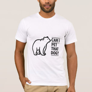 Kann ich diesen Hund streicheln? Lustiger Bär-Meme T-Shirt