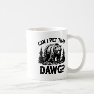 Kann ich diesen Hund streicheln Lustiger Dawg Bär Kaffeetasse