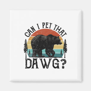 Kann ich diesen Hund streicheln Lustiger Dawg Bär Magnet