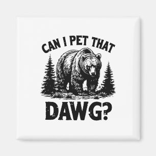 Kann ich diesen Hund streicheln Lustiger Dawg-Bär- Magnet