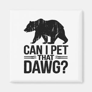 Kann ich diesen Hund streicheln Lustiger Dawg-Bär- Magnet