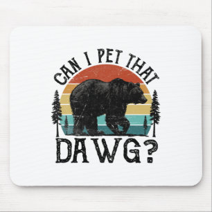Kann ich diesen Hund streicheln Lustiger Dawg-Bär- Mousepad