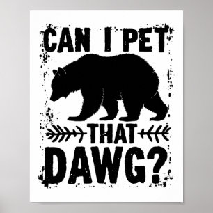 Kann ich diesen Hund streicheln Lustiger Dawg-Bär- Poster