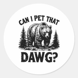 Kann ich diesen Hund streicheln Lustiger Dawg Bär Runder Aufkleber