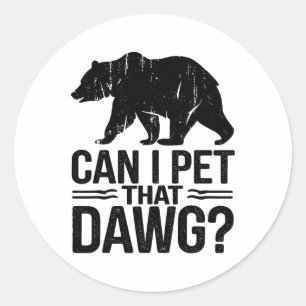 Kann ich diesen Hund streicheln Lustiger Dawg Bär Runder Aufkleber