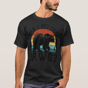 Kann ich diesen Hund streicheln Lustiger Dawg-Bär- T-Shirt