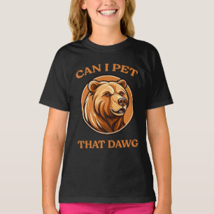 Kann ich diesen Hund streicheln? Lustiger Dawg-Bär T-Shirt