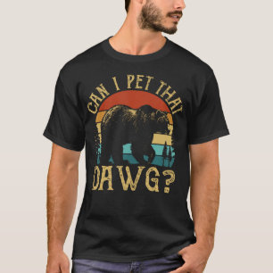 Kann ich diesen Hund streicheln Lustiger Dawg-Bär- T-Shirt