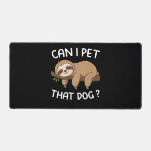 Kann ich diesen Hund streicheln lustiges Faultier  Schreibtischunterlage