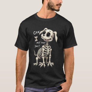 Kann ich diesen Hund streicheln Skelett Halloween- T-Shirt