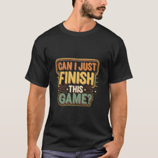 Kann ich dieses Spiel einfach beenden Competitive T-Shirt