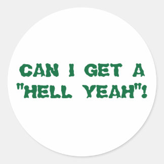 KANN ICH EIN "HELL YEAH" BEKOMMEN? RUNDER AUFKLEBER