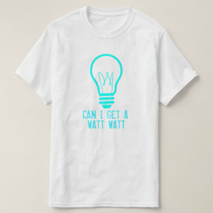 Kann ich ein Watt-Watt erhalten T-Shirt