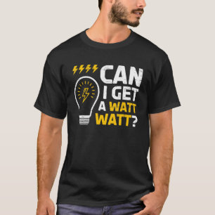 Kann ich ein Watt Watt für einen Handwerker-Elektr T-Shirt