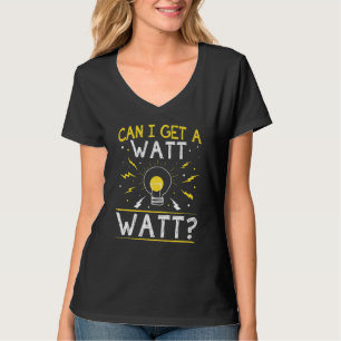Kann ich eine Watt-Watt-Elektriker-Glühbirne bekom T-Shirt
