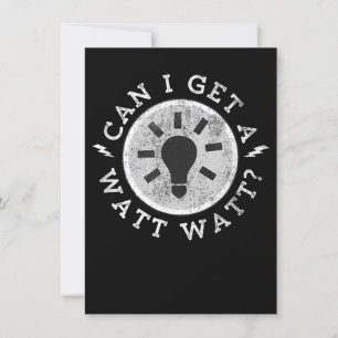 Kann ich einen Watt Funny Liebhaber Elektroingenie Einladung