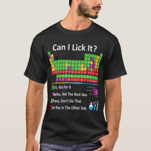 Kann ich es ablecken Periodensystem-Diagramm Chemi T-Shirt