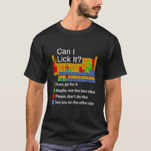 Kann ich es lecken Periodensystem Lustige Chemie-G T-Shirt
