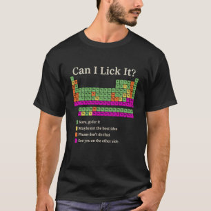 Kann ich es lecken Periodensystem Lustige Chemie W T-Shirt