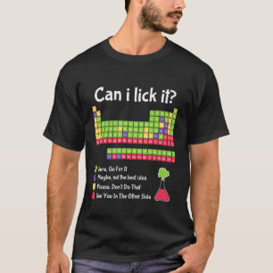 Kann ich es lecken Periodensystem Wissenschaft lus T-Shirt
