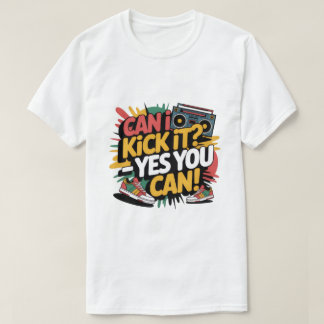 Kann ich es rauskicken Ja, du kannst es T-Shirt, H T-Shirt
