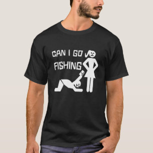 Kann ich fischen Mann beginnt Frauen und gibt Kred T-Shirt