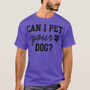 Kann ich Ihren Hund 4 T-Shirt