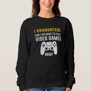 Kann ich jetzt wieder Videospiele spielen? Sweatshirt