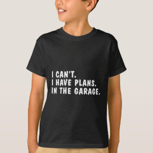 Kann ich keine Pläne in der Garage haben Väter Vat T-Shirt