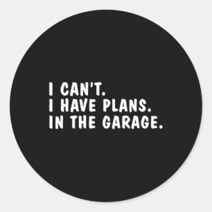 Kann ich keine Pläne in der Garage Vater Vatertag  Runder Aufkleber