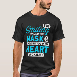 Kann ich Leben lächeln unter Maske CNA Krankenschw T-Shirt