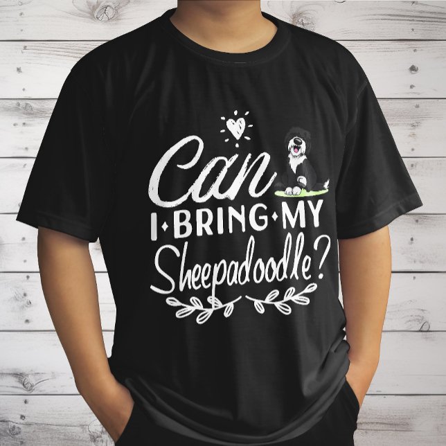 Kann ich meine Sheepadoodle mitbringen? T-Shirt (Von Creator hochgeladen)