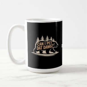 Kann ich mit Dawg essen gehen? Funny Hiker Bear Me Kaffeetasse