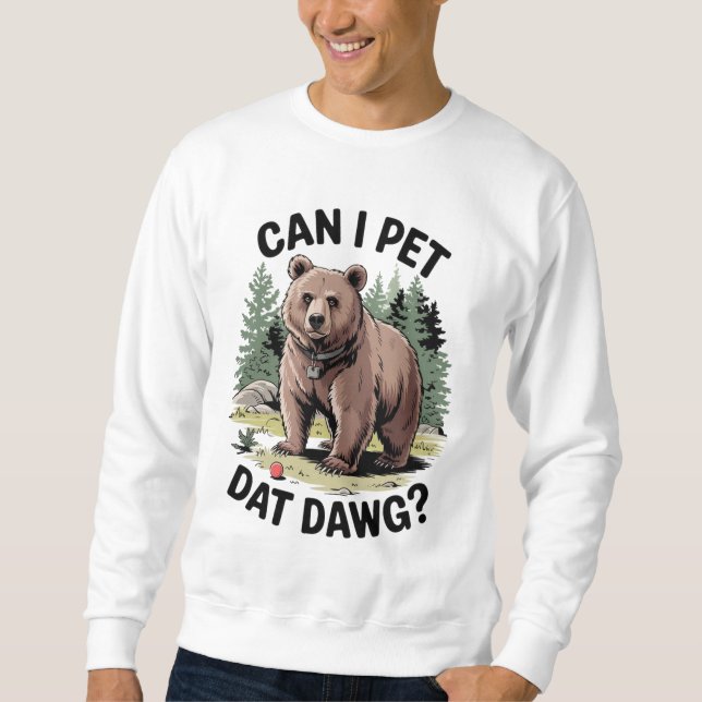 Kann ich mit Dawg essen gehen? Sweatshirt (Vorderseite)