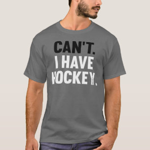 Kann ich nicht Hockey Große Funny Funny Entschuldi T-Shirt