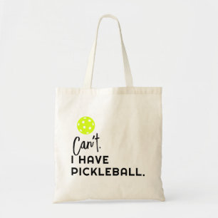 Kann ich nicht Niedlich Pickleball Funny haben? Tragetasche