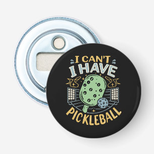 Kann ich nicht Pickleball haben Flaschenöffner