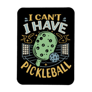 Kann ich nicht Pickleball haben Magnet