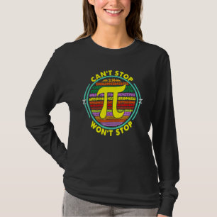 Kann ich Pi Won stoppen, um Mathe Pi Day Funny Mat T-Shirt