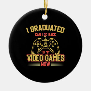 Kann ich wieder zu meinen Videospielen zurückkehre Keramik Ornament