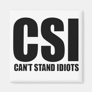 Kann Idioten nicht ausstehen. komisch und leicht b Magnet