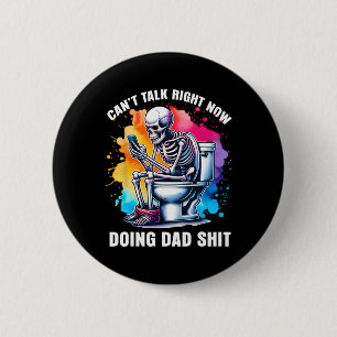 Kann jetzt nicht reden, mache gerade Dad-Dad-Witz- Button