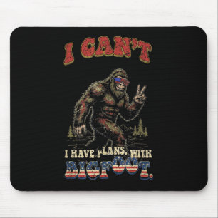 Kann keine Pläne mit Bigfoot lustig patriotisch ha Mousepad