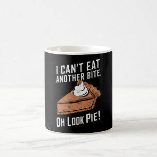 Kann keinen weiteren Bissen essen Oh sieh mal Pie  Kaffeetasse